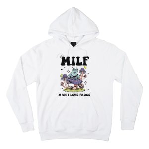 Funny Saying Milf Man I Love Frogs Frog Lovers Hoodie