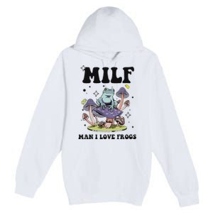 Funny Saying Milf Man I Love Frogs Frog Lovers Premium Pullover Hoodie