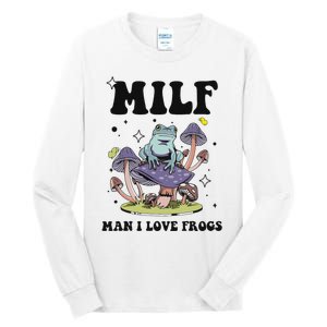 Funny Saying Milf Man I Love Frogs Frog Lovers Tall Long Sleeve T-Shirt