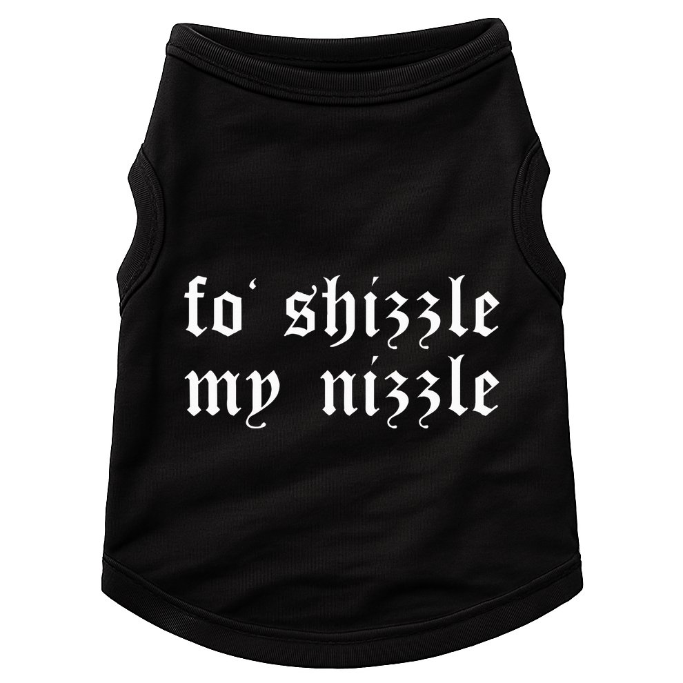 Fo Shizzle My Nizzle Funny Novelty Gangster Rap Doggie Tank