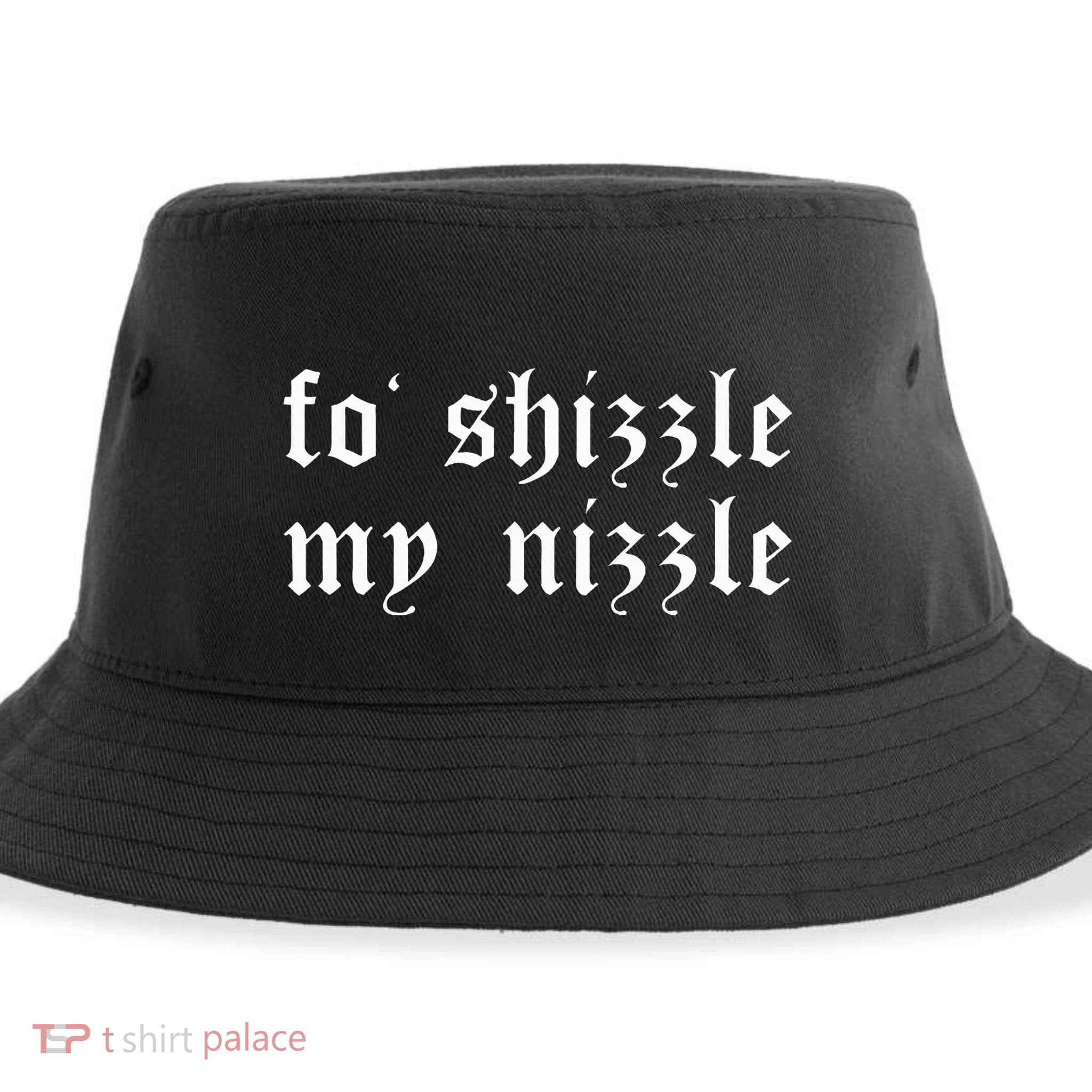Fo Shizzle My Nizzle Funny Novelty Gangster Rap Sustainable Bucket Hat
