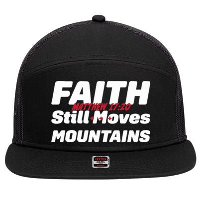 Faith Still Moves Mountains Matthew 17 20 7 Panel Mesh Trucker Snapback Hat