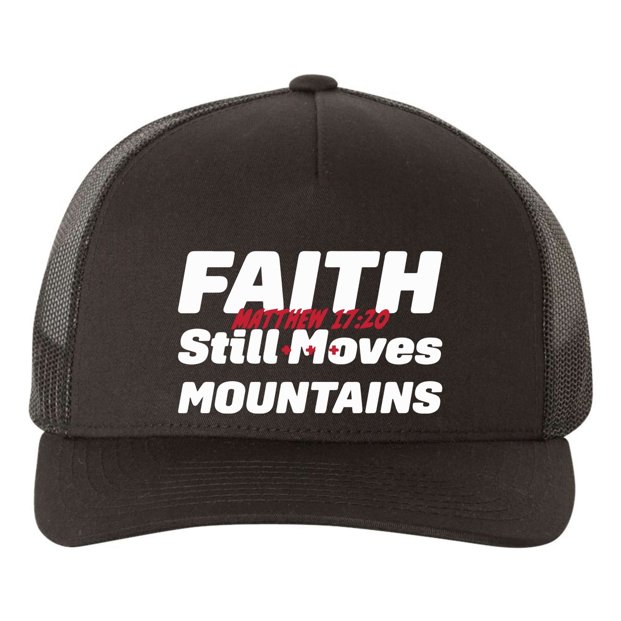 Faith Still Moves Mountains Matthew 17 20 Yupoong Adult 5-Panel Trucker Hat