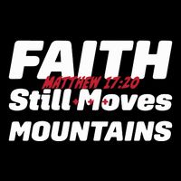 Faith Still Moves Mountains Matthew 17 20 Button