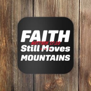 Faith Still Moves Mountains Matthew 17 20 Coaster