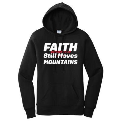 Faith Still Moves Mountains Matthew 17 20 Women's Pullover Hoodie