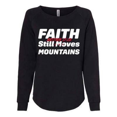 Faith Still Moves Mountains Matthew 17 20 Womens California Wash Sweatshirt