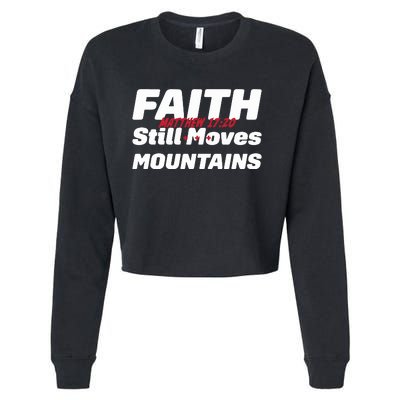 Faith Still Moves Mountains Matthew 17 20 Cropped Pullover Crew