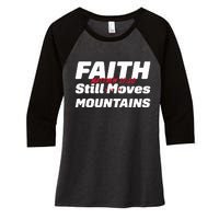 Faith Still Moves Mountains Matthew 17 20 Women's Tri-Blend 3/4-Sleeve Raglan Shirt