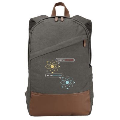 Funny Science Math Jokes Nerdy Humor I Lost An Electron. Are You Positive Chemistry Joke Cotton Canvas Backpack