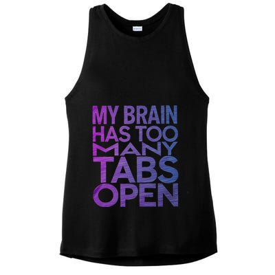 Funny Saying My Brain Has Too Many Tabs Open Overthinking Ladies PosiCharge Tri-Blend Wicking Tank