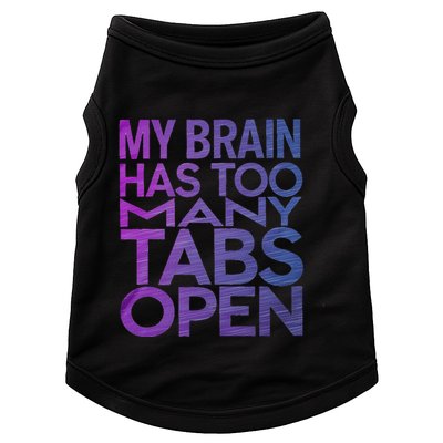 Funny Saying My Brain Has Too Many Tabs Open Overthinking Doggie Tank