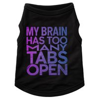 Funny Saying My Brain Has Too Many Tabs Open Overthinking Doggie Tank