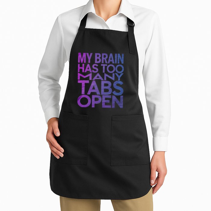 Funny Saying My Brain Has Too Many Tabs Open Overthinking Apron