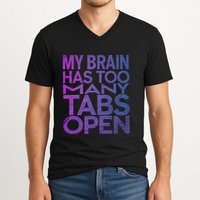 Funny Saying My Brain Has Too Many Tabs Open Overthinking V-Neck T-Shirt