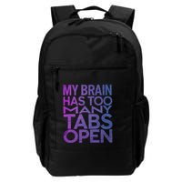 Funny Saying My Brain Has Too Many Tabs Open Overthinking Backpack