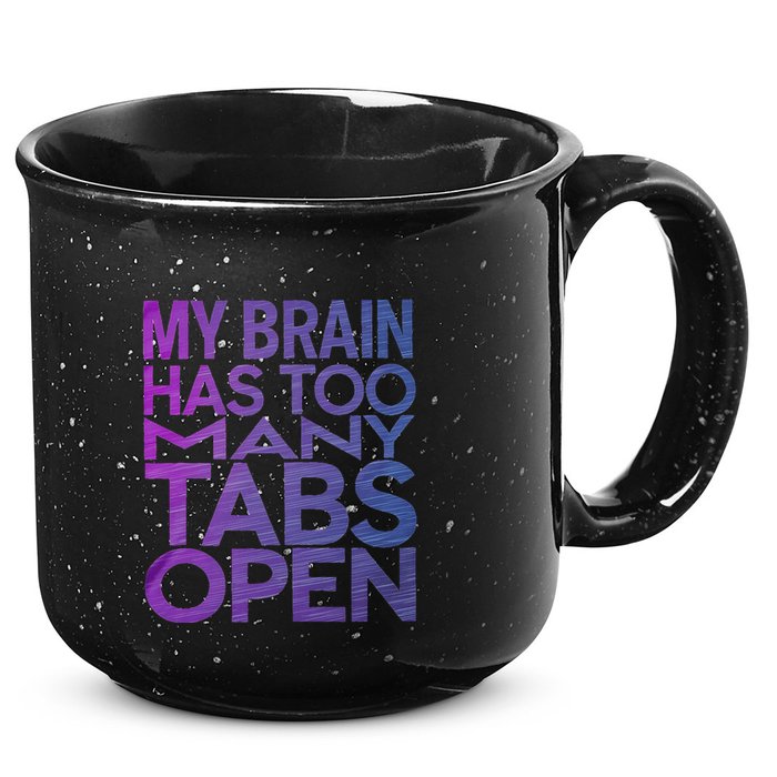 Funny Saying My Brain Has Too Many Tabs Open Overthinking 15oz Campfire Ceramic Mug