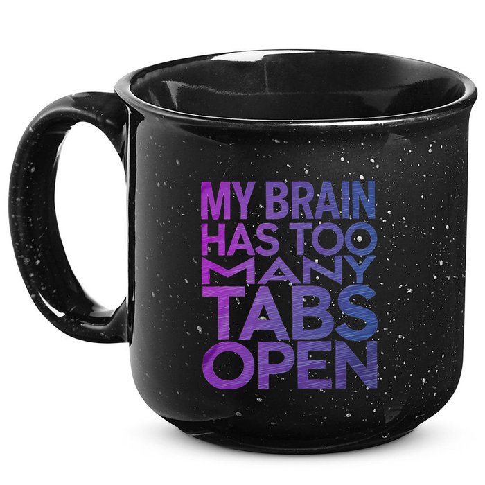 Funny Saying My Brain Has Too Many Tabs Open Overthinking 15oz Campfire Ceramic Mug