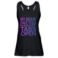 Funny Saying My Brain Has Too Many Tabs Open Overthinking Ladies Essential Flowy Tank