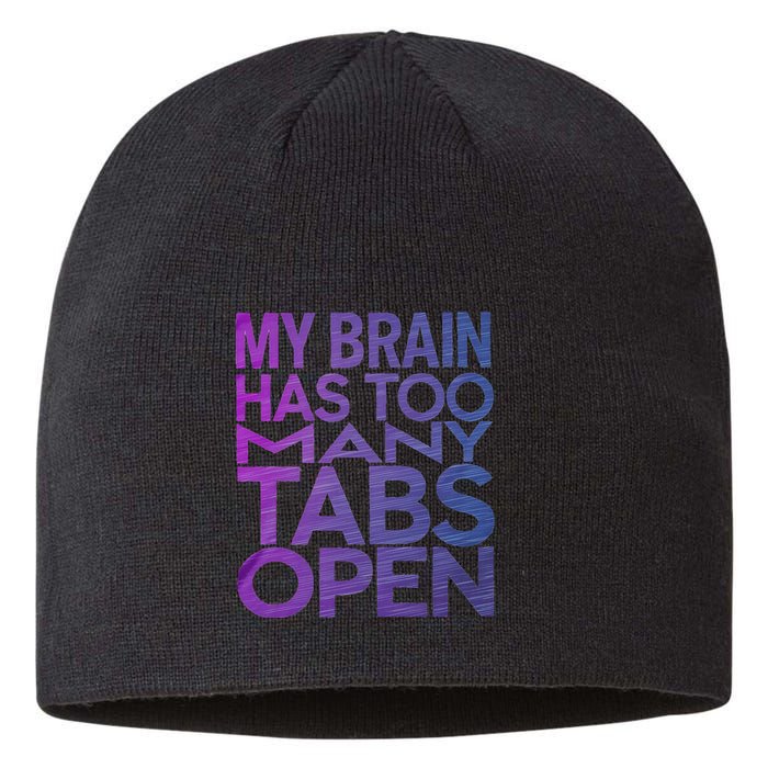 Funny Saying My Brain Has Too Many Tabs Open Overthinking Sustainable Beanie