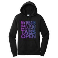 Funny Saying My Brain Has Too Many Tabs Open Overthinking Women's Pullover Hoodie