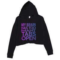 Funny Saying My Brain Has Too Many Tabs Open Overthinking Crop Fleece Hoodie