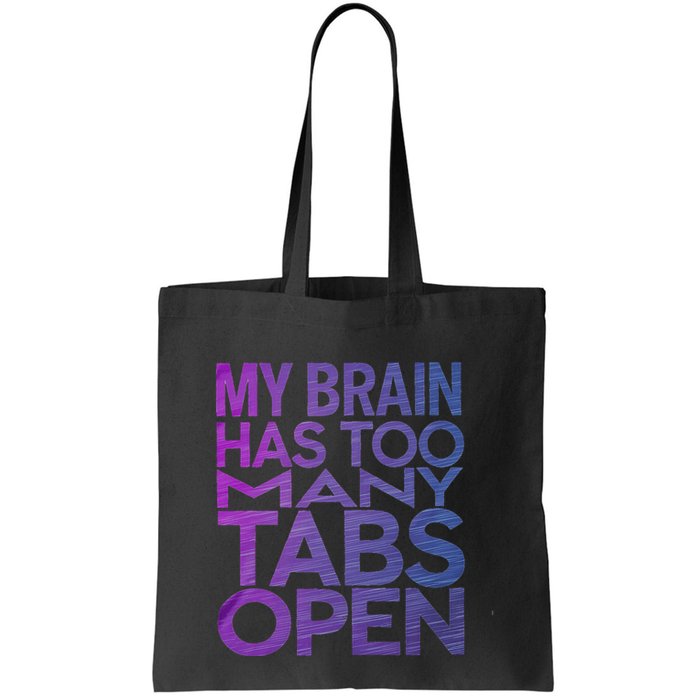 Funny Saying My Brain Has Too Many Tabs Open Overthinking Bag