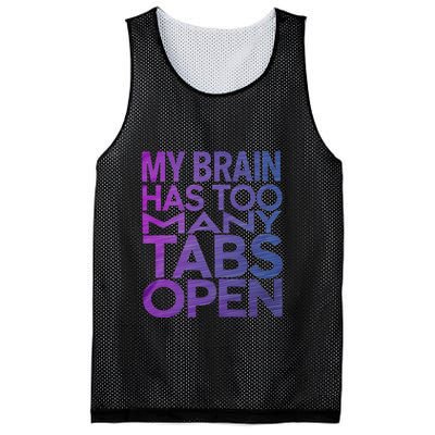 Funny Saying My Brain Has Too Many Tabs Open Overthinking Mesh Reversible Basketball Jersey Tank
