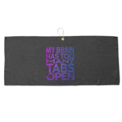 Funny Saying My Brain Has Too Many Tabs Open Overthinking Large Microfiber Waffle Golf Towel