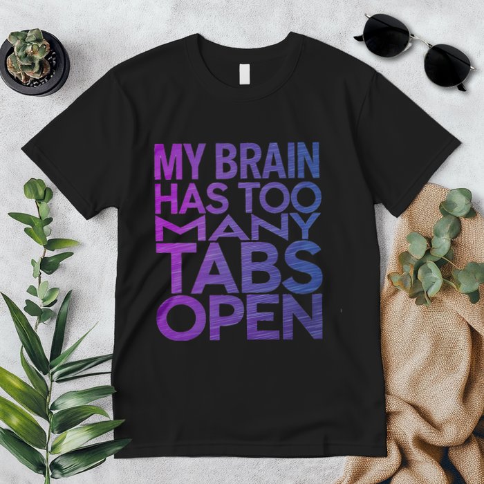 Funny Saying My Brain Has Too Many Tabs Open Overthinking Premium T-Shirt