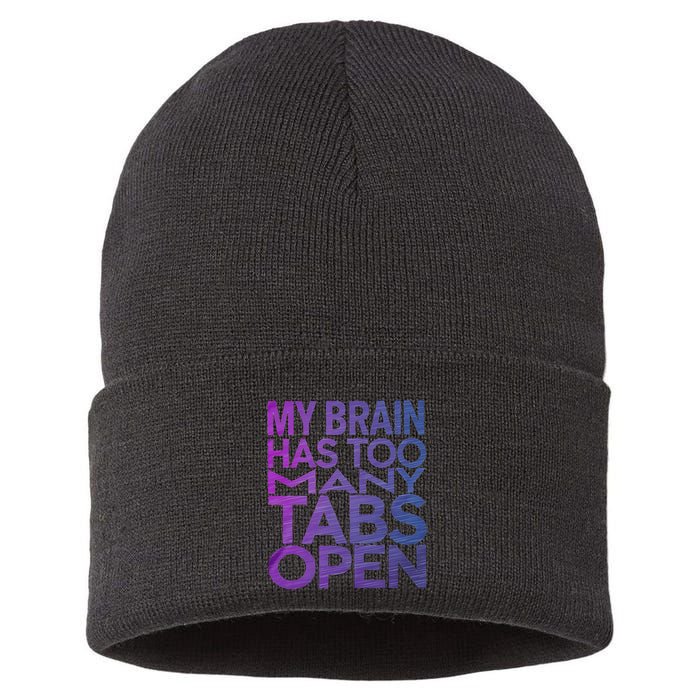 Funny Saying My Brain Has Too Many Tabs Open Overthinking Sustainable Knit Beanie