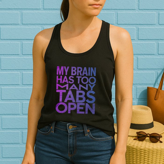 Funny Saying My Brain Has Too Many Tabs Open Overthinking Womens Tank Top