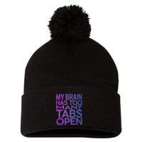 Funny Saying My Brain Has Too Many Tabs Open Overthinking Pom Pom 12in Knit Beanie