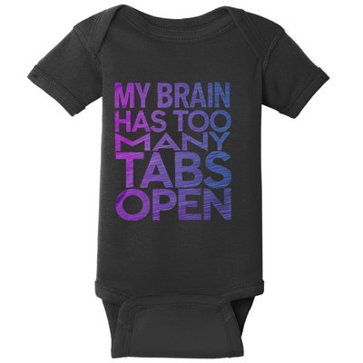 Funny Saying My Brain Has Too Many Tabs Open Overthinking Baby Bodysuit