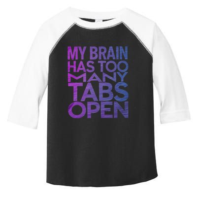 Funny Saying My Brain Has Too Many Tabs Open Overthinking Toddler Fine Jersey T-Shirt
