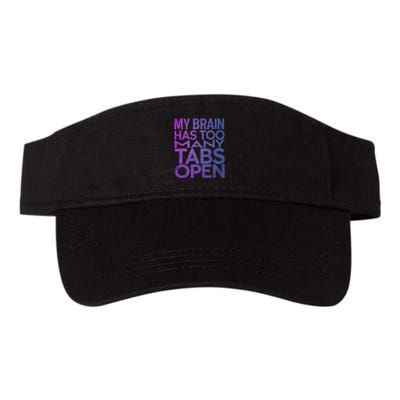 Funny Saying My Brain Has Too Many Tabs Open Overthinking Valucap Bio-Washed Visor