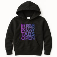 Funny Saying My Brain Has Too Many Tabs Open Overthinking Kids Hoodie