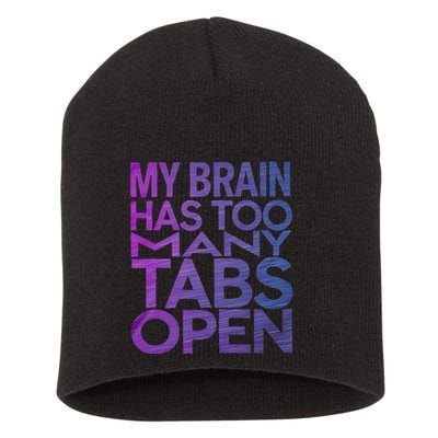 Funny Saying My Brain Has Too Many Tabs Open Overthinking Short Acrylic Beanie
