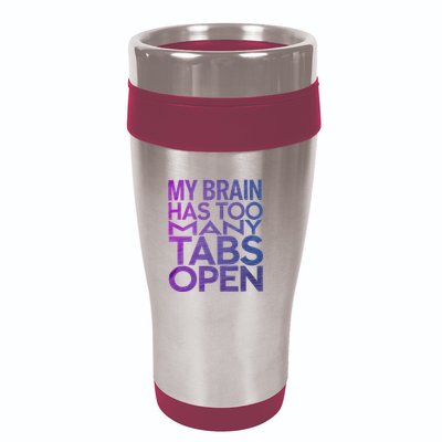 Funny Saying My Brain Has Too Many Tabs Open Overthinking 16oz Travel Tumbler