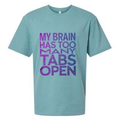 Funny Saying My Brain Has Too Many Tabs Open Overthinking Sueded Cloud Jersey T-Shirt
