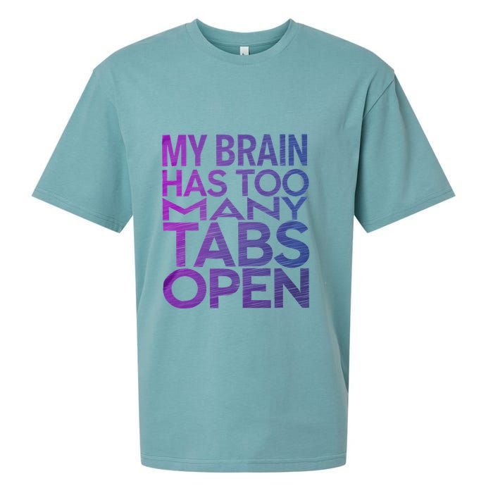 Funny Saying My Brain Has Too Many Tabs Open Overthinking Sueded Cloud Jersey T-Shirt