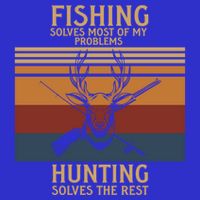 Fishing Solves Most Problems Hunting Solves Rest Fun Gift 16 in Basic Backpack