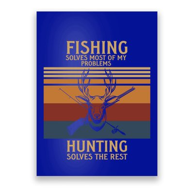 Fishing Solves Most Problems Hunting Solves Rest Fun Gift Poster