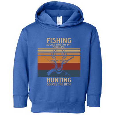 Fishing Solves Most Problems Hunting Solves Rest Fun Gift Toddler Hoodie