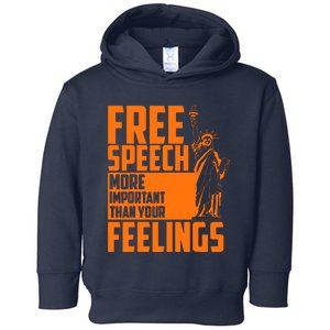 Free Speech More Important Than Your Feelings Toddler Hoodie