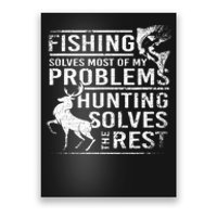 Fishing Solves Most Of My Problems Deer Hunting Poster