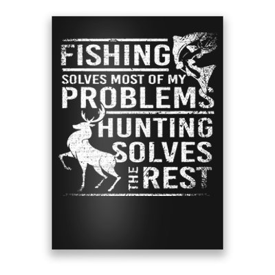 Fishing Solves Most Of My Problems Deer Hunting Poster