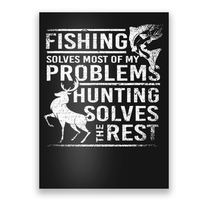 Fishing Solves Most Of My Problems Deer Hunting Poster