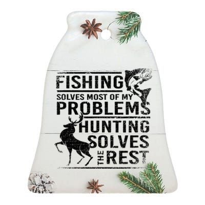 Fishing Solves Most Of My Problems Deer Hunting Ceramic Bell Ornament