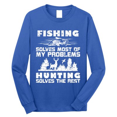 Fishing Solves Most Of My Problems Hunting The Rest Fishing Funny Gift Long Sleeve Shirt